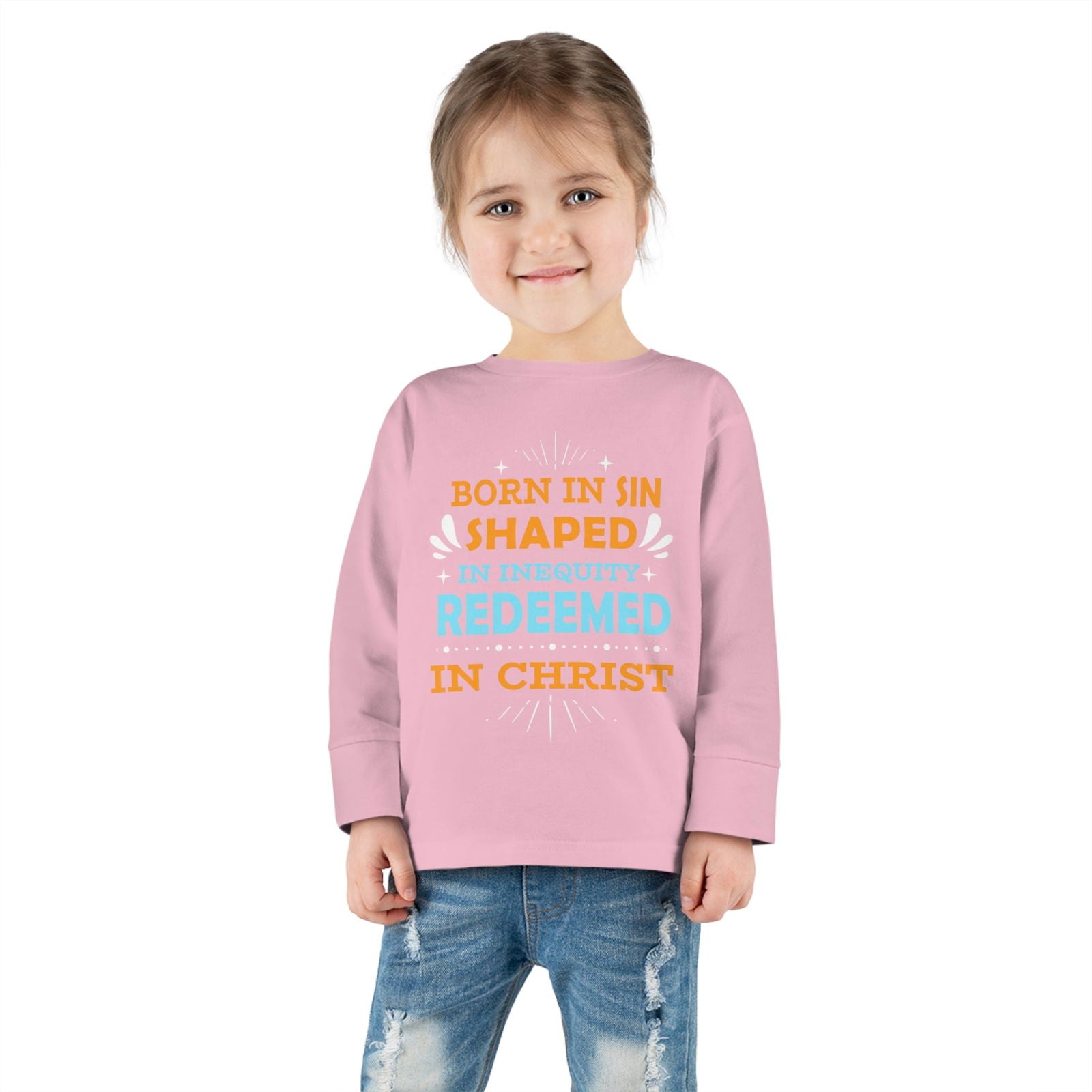 Born In Sin Shaped In Inequity Redeemed In Christ Toddler Christian Sweatshirt - ClaimedbyGodDesigns