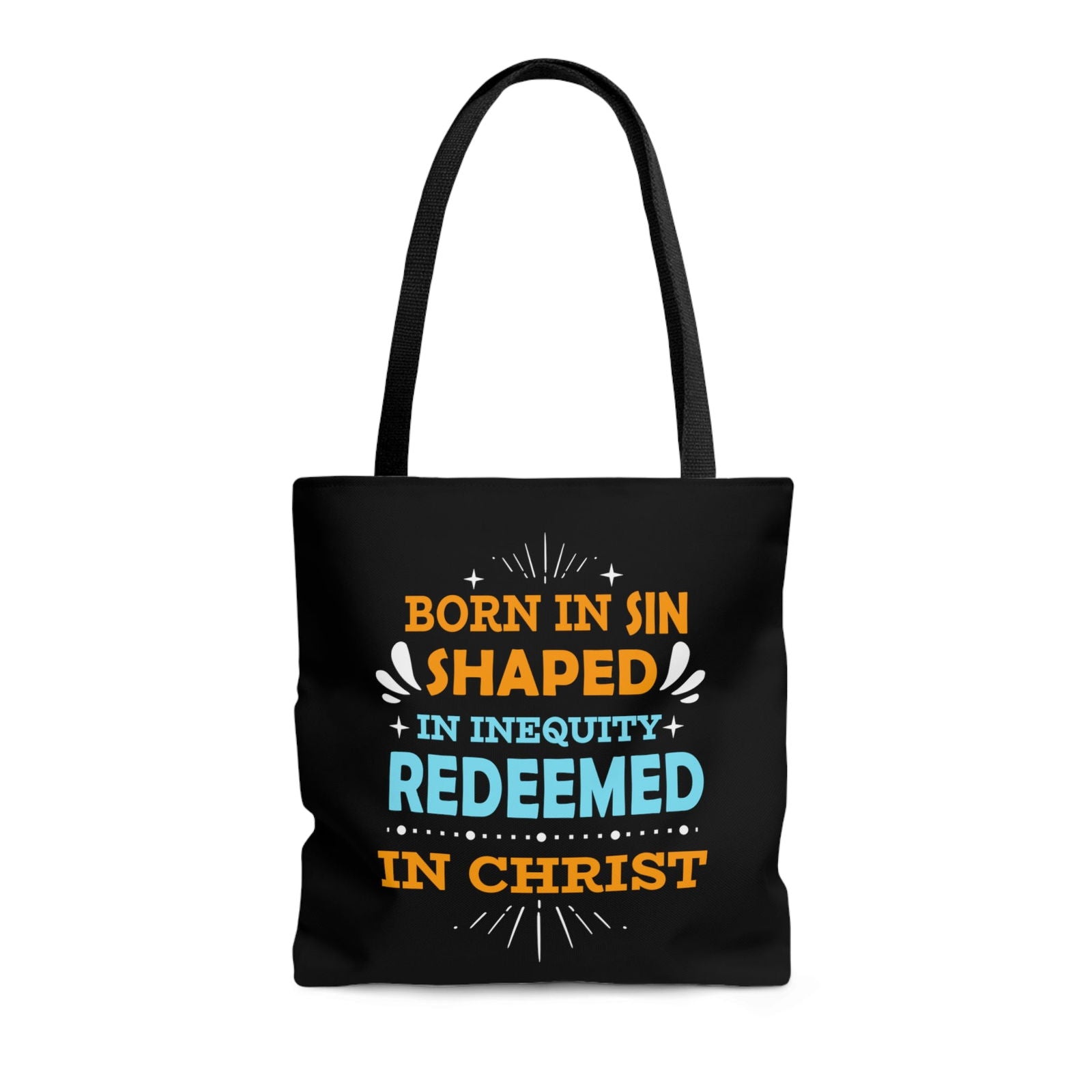 Born In Sin Shaped In Inequity Redeemed In Christ Tote Bag - ClaimedbyGodDesigns