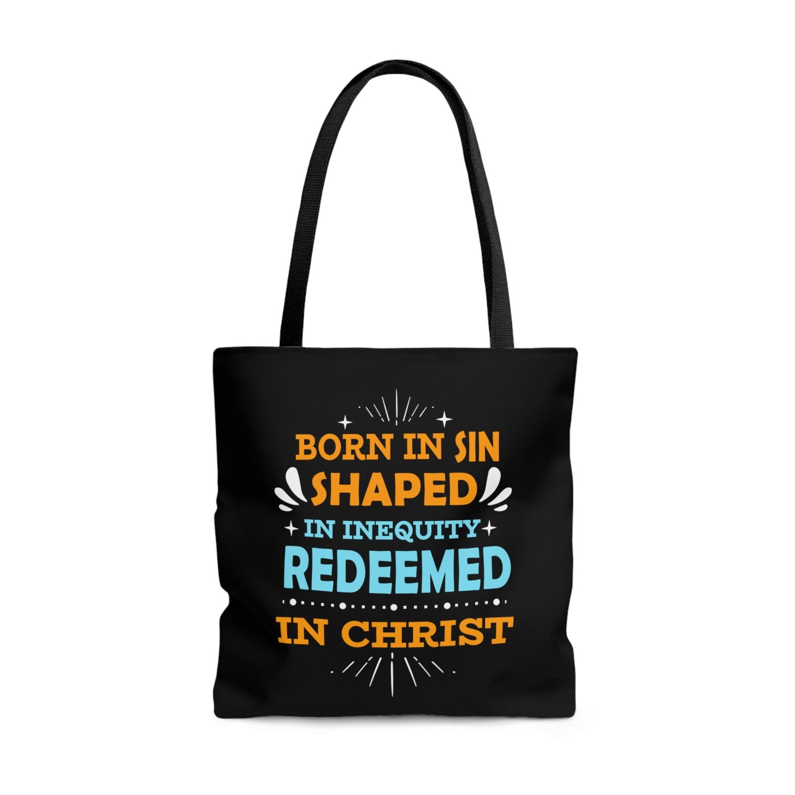 Born In Sin Shaped In Inequity Redeemed In Christ Tote Bag - ClaimedbyGodDesigns