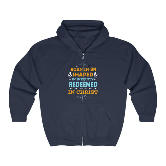 Born In Sin Shaped In Inequity Redeemed In Christ Unisex Heavy Blend Full Zip Hooded Sweatshirt - ClaimedbyGodDesigns