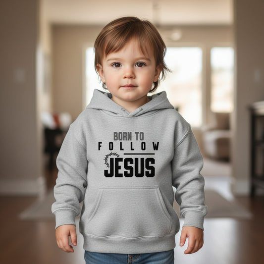 Born To Follow Him Christian Toddler Pullover Fleece Hooded Sweatshirt - ClaimedbyGodDesigns