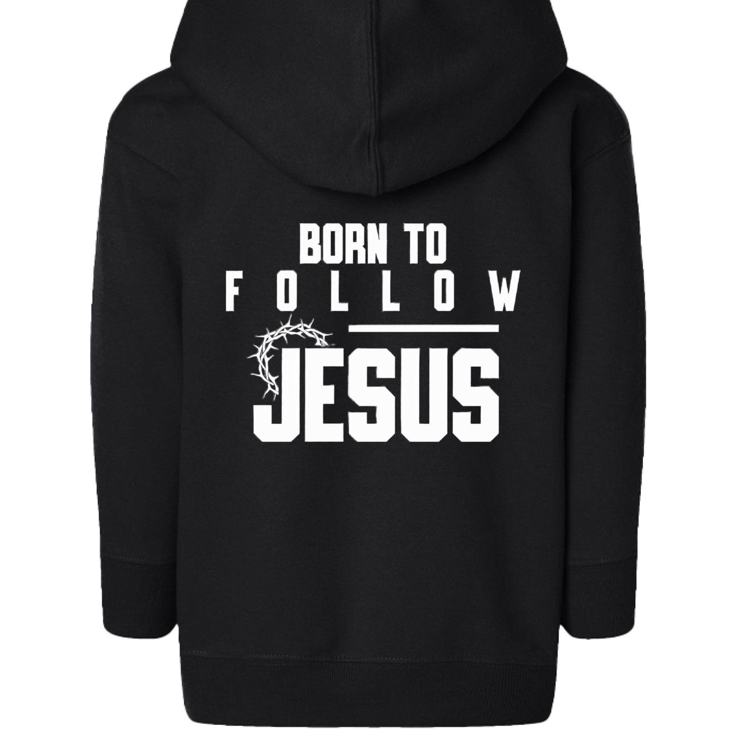 Born To Follow Him Toddler Christian Full-Zip Hooded Sweatshirt - ClaimedbyGodDesigns