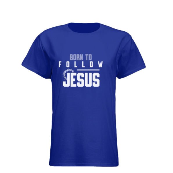 Born To Follow Him Youth Christian T-shirt - ClaimedbyGodDesigns