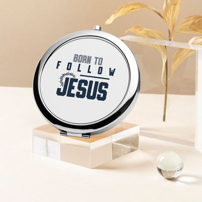 Born To Follow Jesus Christian Compact Mirror - Inspirational Faith Accessory - ClaimedbyGodDesigns