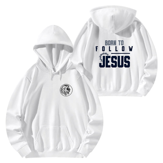 Born To Follow Jesus Unisex Christian Cotton Hooded Pullover Sweatshirt - ClaimedbyGodDesigns