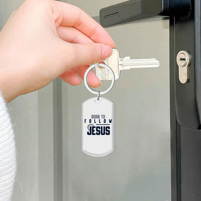 Born to Follow  Keychain - Inspirational Christian Stainless Steel Accessory - ClaimedbyGodDesigns