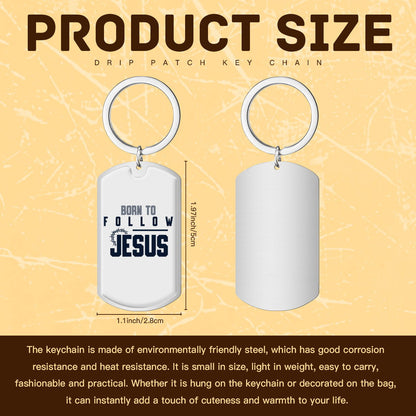 Born to Follow  Keychain - Inspirational Christian Stainless Steel Accessory - ClaimedbyGodDesigns