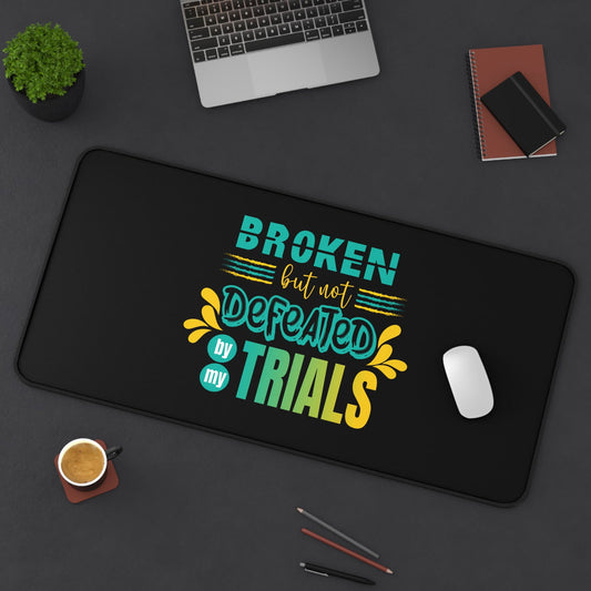 Broken But Not Defeated By My Trials Christian Computer Keyboard Mouse Desk Mat - ClaimedbyGodDesigns
