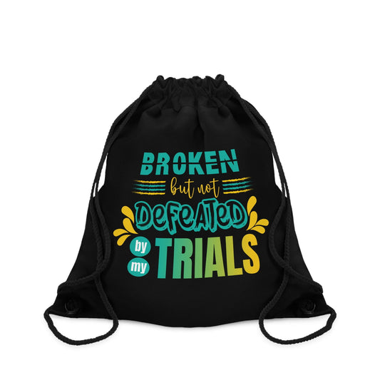 Broken But Not Defeated By My Trials Drawstring Bag - ClaimedbyGodDesigns