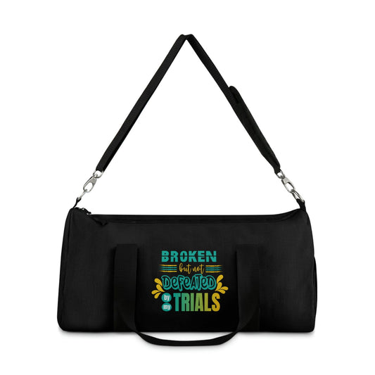 Broken But Not Defeated By My Trials Duffel Bag - ClaimedbyGodDesigns