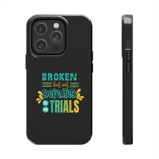 Broken But Not Defeated By My Trials Tough Phone Cases, Case-Mate - ClaimedbyGodDesigns