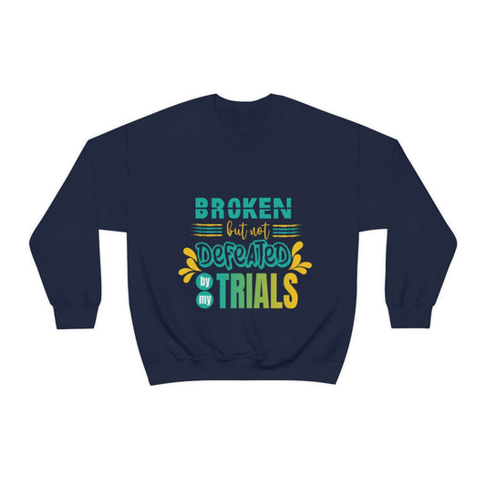 Broken But Not Defeated By My Trials Unisex Heavy Blend™ Crewneck Sweatshirt - ClaimedbyGodDesigns