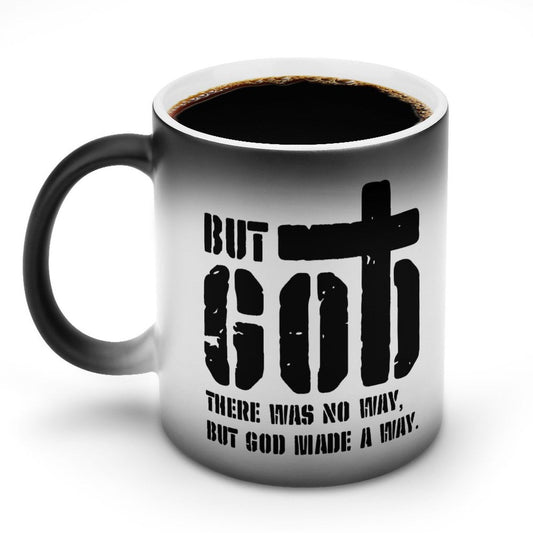But God There Was No Way But God Made A Way Christian Color Changing Mug (Dual-sided ) - ClaimedbyGodDesigns