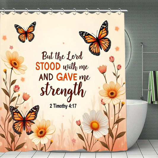But The Lord Stood With Me And Gave Me Strength Christian Waterproof Shower Curtain - ClaimedbyGodDesigns