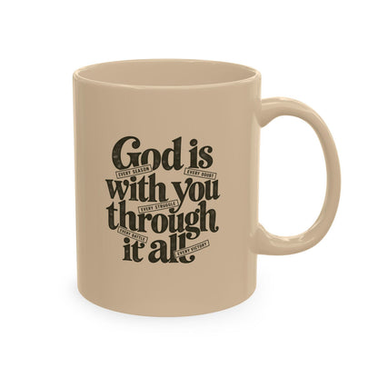 Ceramic Mug – “God Is With You Through It All” Inspirational Faith Coffee Mug - ClaimedbyGodDesigns