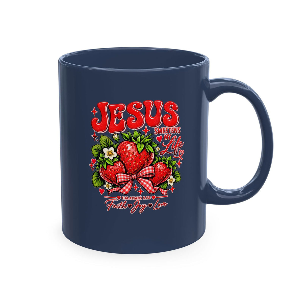 Ceramic Mug — "Jesus Sweetens My Life" Strawberry Faith Coffee Cup - ClaimedbyGodDesigns