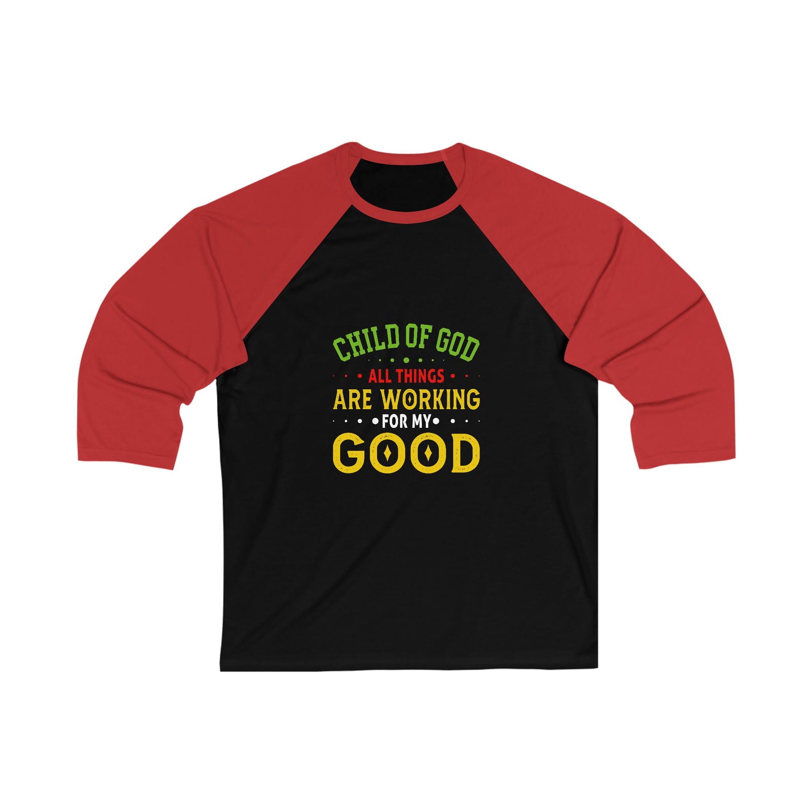 Child Of God All Things Are Working For My Good Christian Unisex 3\4 Sleeve Baseball Tee - ClaimedbyGodDesigns