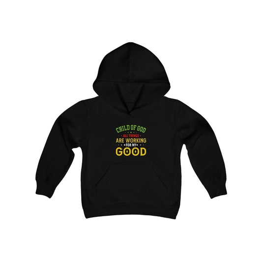 Child Of God All Things Are Working For My Good Youth Heavy Blend Christian Hooded Sweatshirt - ClaimedbyGodDesigns