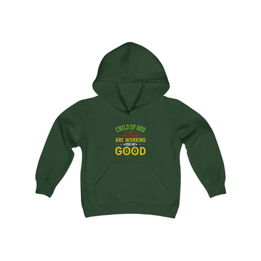 Child Of God All Things Are Working For My Good Youth Heavy Blend Christian Hooded Sweatshirt - ClaimedbyGodDesigns