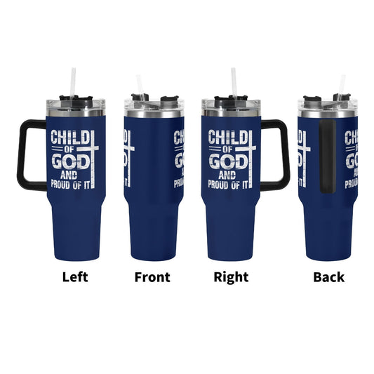 Child Of God And Proud Of It 40oz Stainless Steel Christian Tumbler Gift With Black Handle and Straw - ClaimedbyGodDesigns