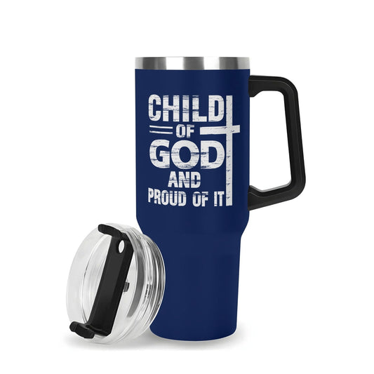 Child Of God And Proud Of It 40oz Stainless Steel Christian Tumbler Gift With Black Handle and Straw - ClaimedbyGodDesigns