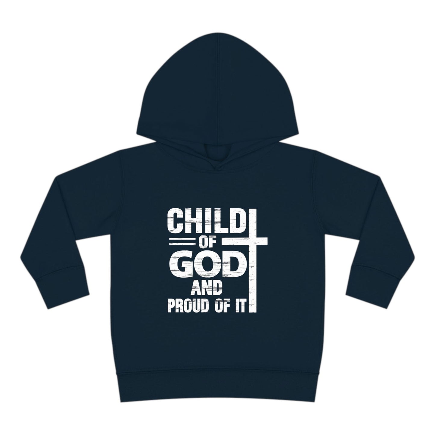Child Of God And Proud Of It Christian Toddler Pullover Fleece Hooded Sweatshirt - ClaimedbyGodDesigns