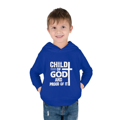 Child Of God And Proud Of It Christian Toddler Pullover Fleece Hooded Sweatshirt - ClaimedbyGodDesigns