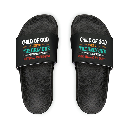 Child Of God I Serve The Only One Who Can Defeat Death Hell And The Grave Youth PU Christian Slide Sandals - ClaimedbyGodDesigns