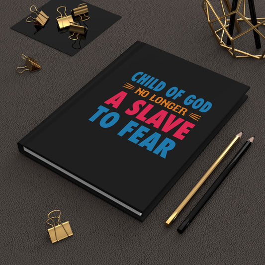 Child Of God No Longer A Slave To Fear Christian Hardcover Journal Matte - ClaimedbyGodDesigns
