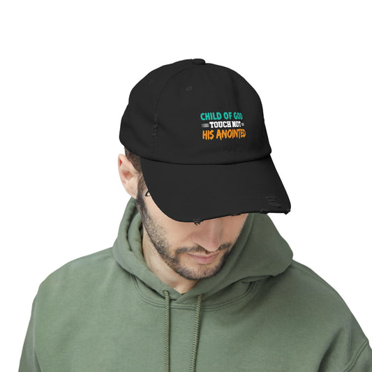 Child Of God Touch Not His Anointed Unisex Christian Distressed Hat - ClaimedbyGodDesigns