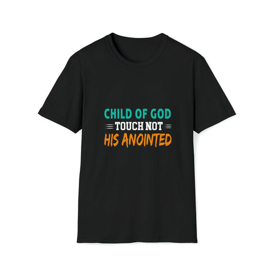 Child Of God Touch Not His Anointed Unisex T-shirt - ClaimedbyGodDesigns