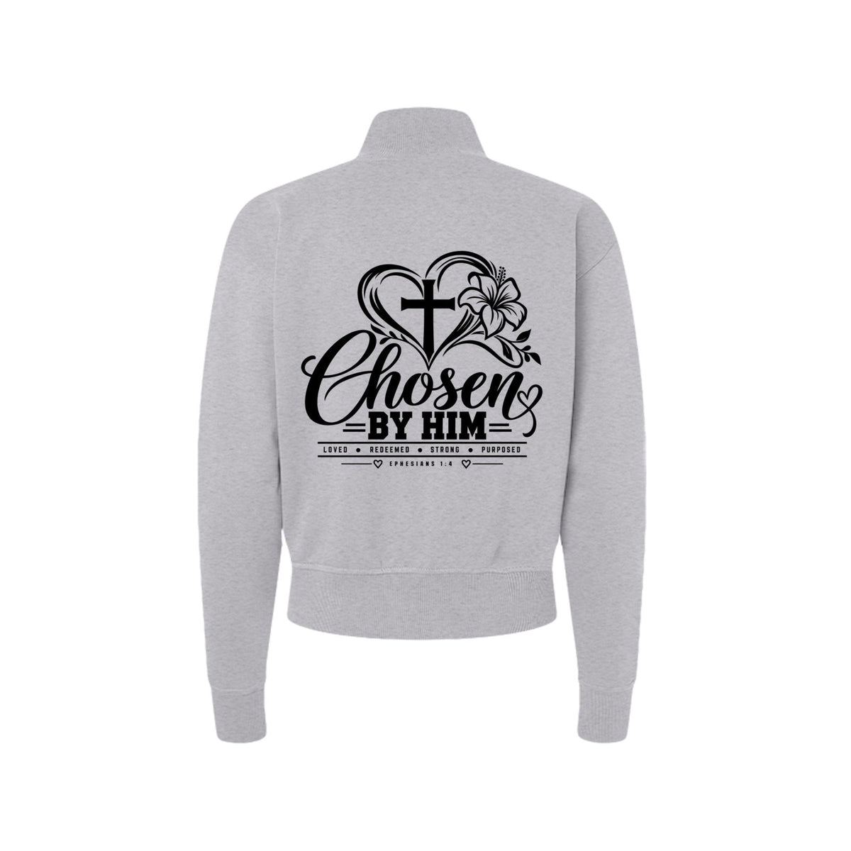 Chosen in Him Women's Christian Zip Jacket | Ephesians 1:4 - Claimed by God Designs