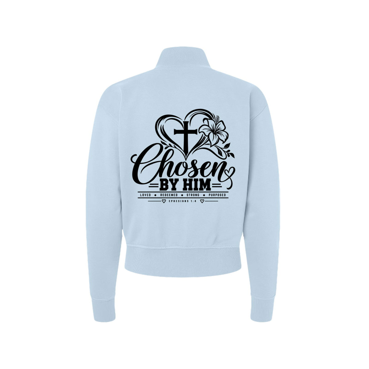 Chosen in Him Women's Christian Zip Jacket | Ephesians 1:4 - Claimed by God Designs