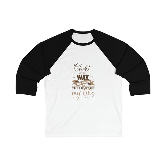 Christ Is The Way The Truth The Light Of My Life Unisex 3\4 Sleeve Baseball Tee - ClaimedbyGodDesigns