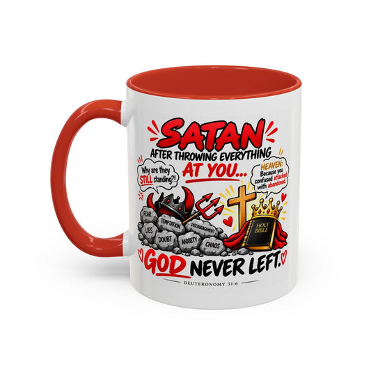 Christian Coffee Mug — "Satan Threw Everything at You… God Never Left" Accent Mug - Claimed by God Designs