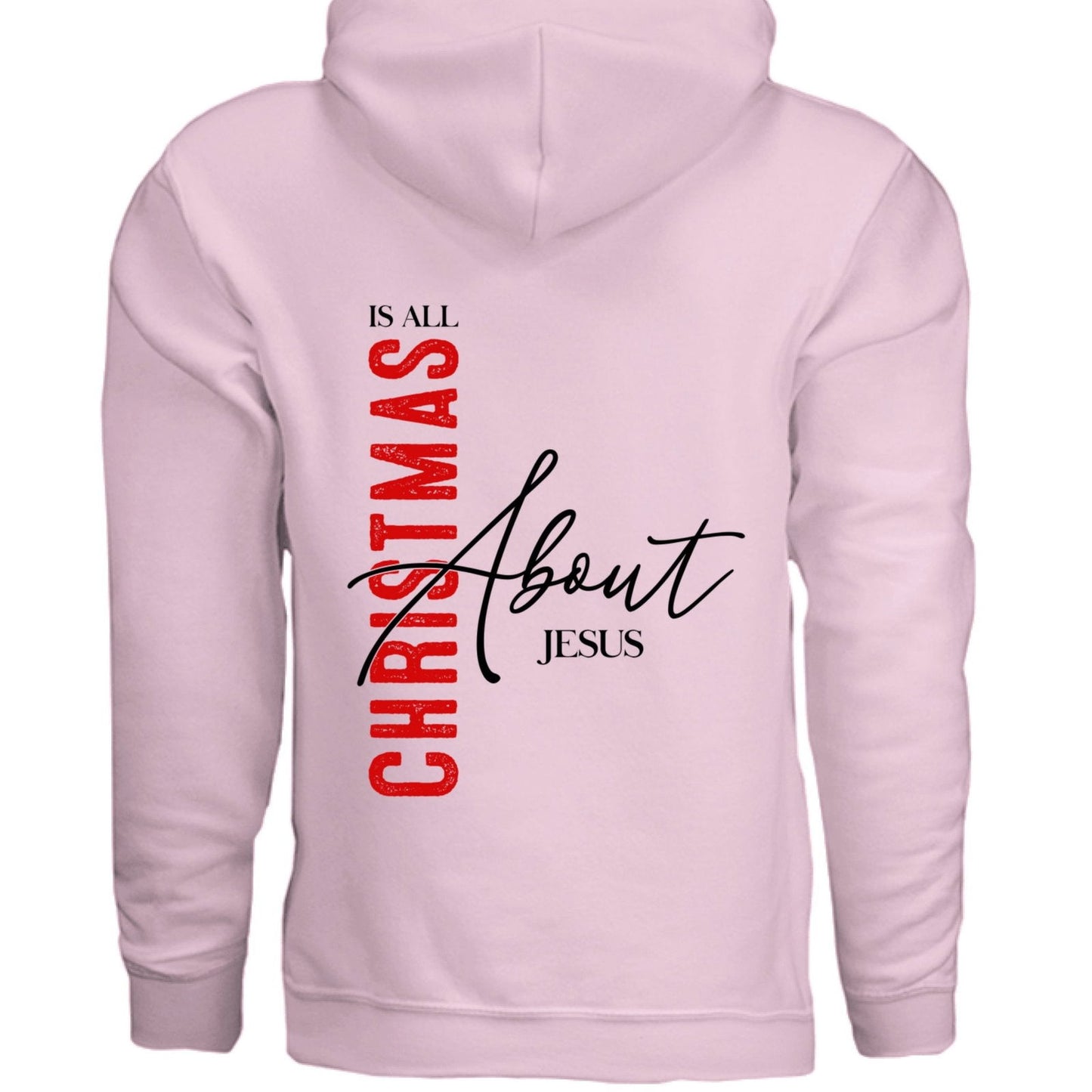 Christmas Is All About Him Unisex Christian Pullover Hooded Sweatshirt - ClaimedbyGodDesigns