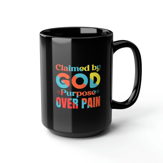 Claimed By God Purpose Over Pain Christian Black Ceramic Mug, 15oz (double sided print) - ClaimedbyGodDesigns