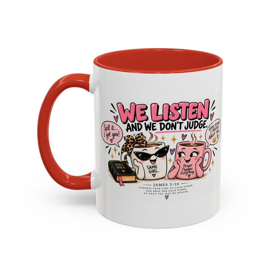 Coffee Mug — "We Listen and We Don't Judge" Inspirational Pink Ceramic Mug (11/15oz) - Claimed by God Designs