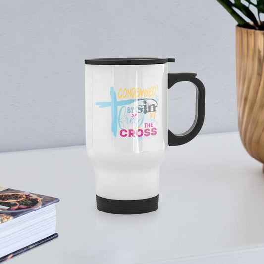 Condemned By Sin Freed By The Cross Christian Travel Mug - white