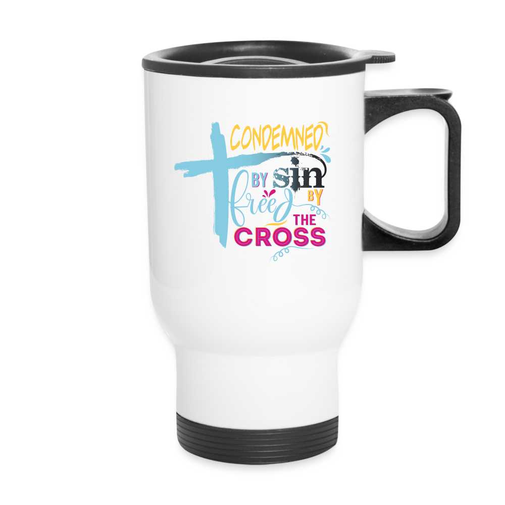 Condemned By Sin Freed By The Cross Christian Travel Mug - white
