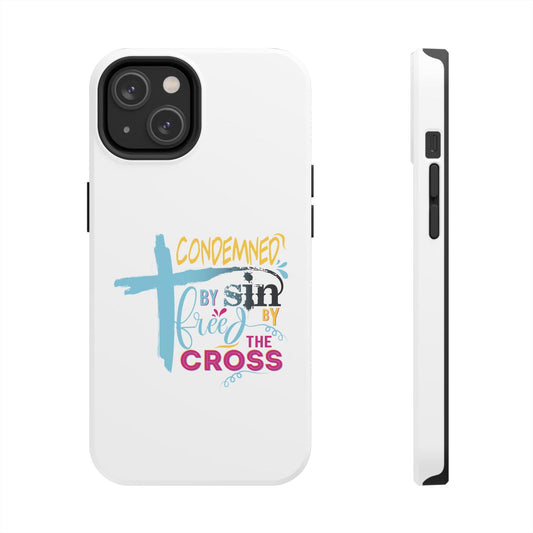 Condemned By Sin Freed By The Cross Tough Phone Cases, Case-Mate - ClaimedbyGodDesigns