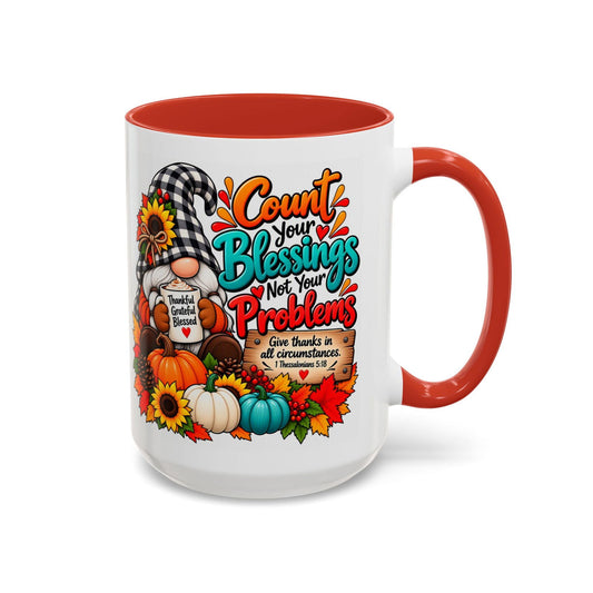 Count Your Blessings, Not Your Problems Thanksgiving Coffee Mug - Claimed by God Designs