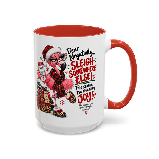 Dear Negativity… Sleigh Somewhere Else! Choosing Joy Christmas Mug - Claimed by God Designs