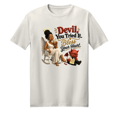 Devil You Tried It Bless Your Heart Unisex Christian T-shirt - ClaimedbyGodDesigns