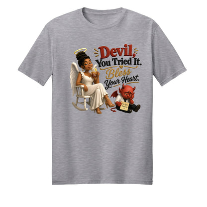 Devil You Tried It Bless Your Heart Unisex Christian T-shirt - ClaimedbyGodDesigns