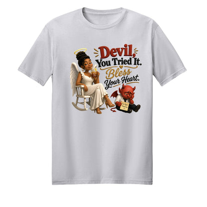 Devil You Tried It Bless Your Heart Unisex Christian T-shirt - ClaimedbyGodDesigns