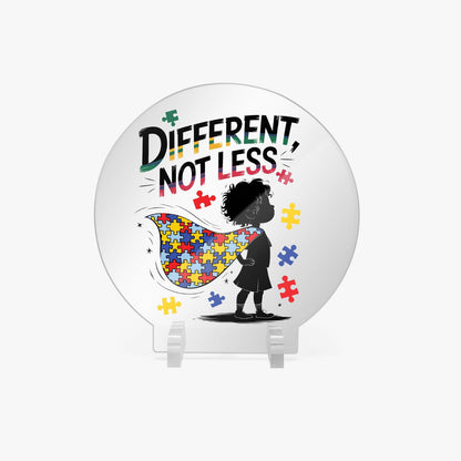 Different Not Less Autism Awareness Round Acrylic Plaque with Stand – Celebrate Neurodiversity - ClaimedbyGodDesigns