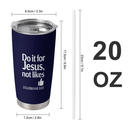Do It For Him Christian Tumbler-20oz Insulated Stainless Steel Cup with Lid - ClaimedbyGodDesigns