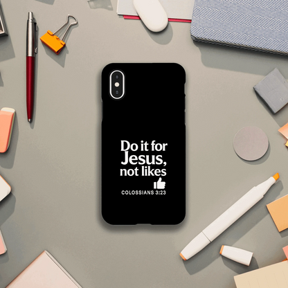 Do It For Him Not Likes Christian Iphone Tough Phone Case - ClaimedbyGodDesigns