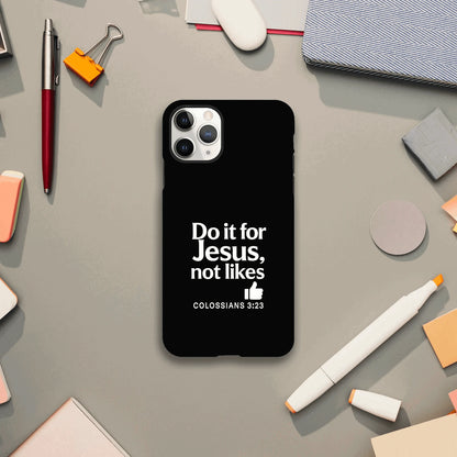 Do It For Him Not Likes Christian Iphone Tough Phone Case - ClaimedbyGodDesigns